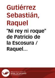 "Ni rey ni roque" de Patricio de la Escosura / Raquel Gutiérrez Sebastián | Biblioteca Virtual Miguel de Cervantes