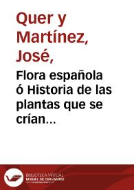 Flora española ó Historia de las plantas que se crían en España / su autor D. Joseph Quer ... ;T.III  | Biblioteca Virtual Miguel de Cervantes