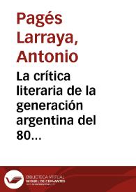 La crítica literaria de la generación argentina del 80 / Antonio Pages Larraya | Biblioteca Virtual Miguel de Cervantes