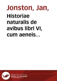 Historiae naturalis de avibus libri VI, cum aeneis figuris / Johannes Jonstonus ...  concinnavit | Biblioteca Virtual Miguel de Cervantes
