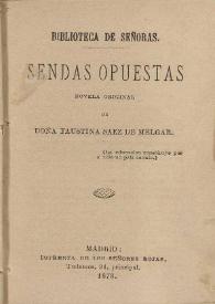 Sendas opuestas : novela original / de Faustina Sáez de Melgar | Biblioteca Virtual Miguel de Cervantes