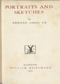 Portraits and sketches / by Edmund Gosse | Biblioteca Virtual Miguel de Cervantes