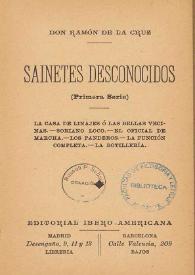 Sainetes desconocidos : (primera serie) / Ramón de la Cruz | Biblioteca Virtual Miguel de Cervantes