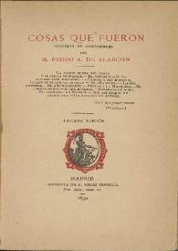Cosas que fueron : cuadros de costumbres / por Pedro A. de Alarcon | Biblioteca Virtual Miguel de Cervantes