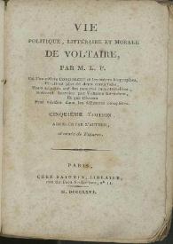 Vie politique, littéraire et morale de Voltaire / par M. L. P. | Biblioteca Virtual Miguel de Cervantes