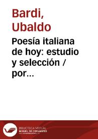 Poesía italiana de hoy: estudio y selección / por Ubaldo Bardi | Biblioteca Virtual Miguel de Cervantes