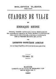 Cuadros de viaje. Tomo 2 / de Enrique Heine. Primera versión castellana... anotada... por Lorenzo González Agejas...  | Biblioteca Virtual Miguel de Cervantes
