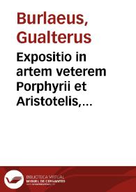 Expositio in artem veterem Porphyrii et Aristotelis, una cum textu | Biblioteca Virtual Miguel de Cervantes