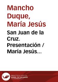 San Juan de la Cruz. Presentación  / María Jesús Mancho Duque | Biblioteca Virtual Miguel de Cervantes