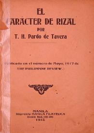 El carácter de Rizal = The Character of Rizal / por T. H. Pardo de Tavera | Biblioteca Virtual Miguel de Cervantes