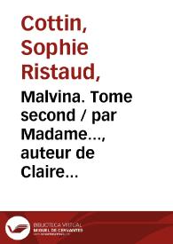 Malvina. Tome second / par Madame..., auteur de Claire d'Albe | Biblioteca Virtual Miguel de Cervantes