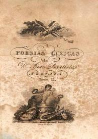 Poesías líricas. Tomo II / de Juan Bautista de Arriaza ; nuevamente aumentada con sus ultimas composiciones | Biblioteca Virtual Miguel de Cervantes
