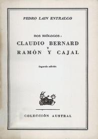 Dos biólogos: Claudio Bernard y Ramón Cajal / Pedro Laín Entralgo | Biblioteca Virtual Miguel de Cervantes