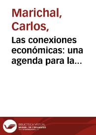 Las conexiones económicas: una agenda para la investigación / Carlos Marichal | Biblioteca Virtual Miguel de Cervantes