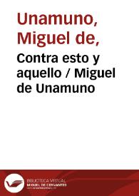 Contra esto y aquello  / Miguel de Unamuno | Biblioteca Virtual Miguel de Cervantes