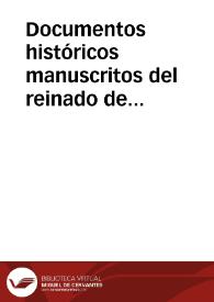 Documentos históricos manuscritos del reinado de Felipe II | Biblioteca Virtual Miguel de Cervantes
