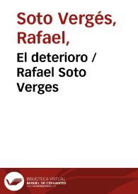 El deterioro / Rafael Soto Verges | Biblioteca Virtual Miguel de Cervantes