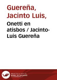 Onetti en atisbos / Jacinto-Luis Guereña | Biblioteca Virtual Miguel de Cervantes
