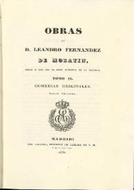 Obras de Leandro Fernández de Moratín. Tomo II. Parte primera. Comedias originales | Biblioteca Virtual Miguel de Cervantes