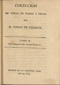 Colección de obras en verso y prosa. Tomo II / de D. Tomas de Yriarte | Biblioteca Virtual Miguel de Cervantes