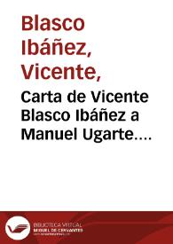 Carta de Vicente Blasco Ibáñez a Manuel Ugarte. Madrid, 1 de marzo de 1909 | Biblioteca Virtual Miguel de Cervantes
