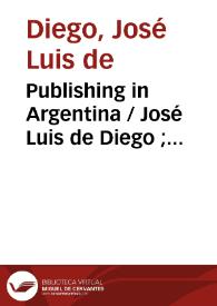 La edición en Argentina / José Luis de Diego | Biblioteca Virtual Miguel de Cervantes