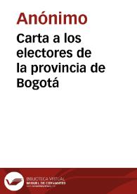 Carta a los electores de la provincia de Bogotá | Biblioteca Virtual Miguel de Cervantes