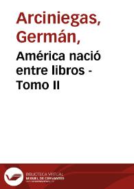 América nació entre libros - Tomo II | Biblioteca Virtual Miguel de Cervantes