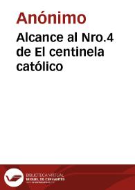 Alcance al Nro.4 de El centinela católico | Biblioteca Virtual Miguel de Cervantes
