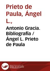 Antonio Gracia. Bibliografía / Ángel L. Prieto de Paula | Biblioteca Virtual Miguel de Cervantes