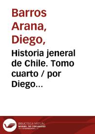 Historia general de Chile. Tomo cuarto / Diego Barros Arana | Biblioteca Virtual Miguel de Cervantes