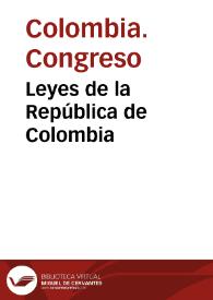 Leyes de la República de Colombia | Biblioteca Virtual Miguel de Cervantes