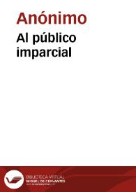 Al público imparcial | Biblioteca Virtual Miguel de Cervantes