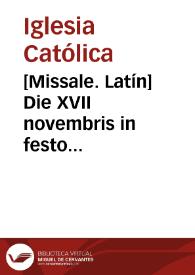 [Missale. Latín]    Die XVII novembris in festo SS.Martyr. Aciscli et Victor | Biblioteca Virtual Miguel de Cervantes