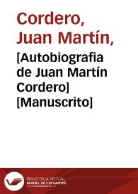 [Autobiografia de Juan Martín Cordero] [Manuscrito] | Biblioteca Virtual Miguel de Cervantes
