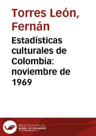 Estadísticas culturales de Colombia: noviembre de 1969 | Biblioteca Virtual Miguel de Cervantes