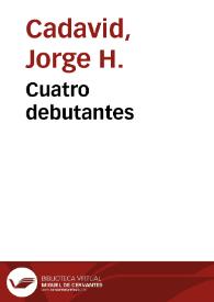 Cuatro debutantes | Biblioteca Virtual Miguel de Cervantes