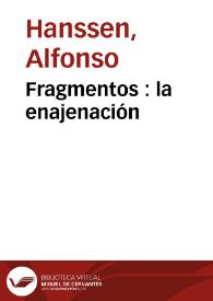 Fragmentos : la enajenación | Biblioteca Virtual Miguel de Cervantes