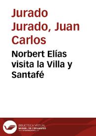 Norbert Elías visita la Villa y Santafé | Biblioteca Virtual Miguel de Cervantes