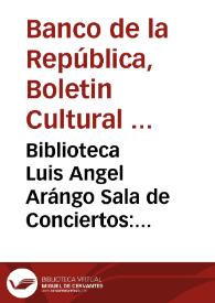Biblioteca Luis Angel Arángo Sala de Conciertos: febrero a junio de 1972 | Biblioteca Virtual Miguel de Cervantes