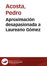 Aproximación desapasionada a Laureano Gómez | Biblioteca Virtual Miguel de Cervantes