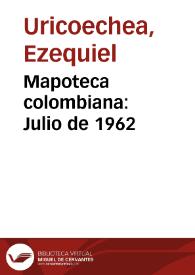 Mapoteca colombiana: Julio de 1962 | Biblioteca Virtual Miguel de Cervantes