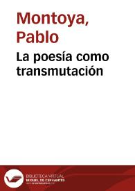 La poesía como transmutación | Biblioteca Virtual Miguel de Cervantes