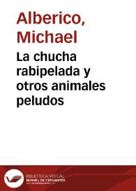 La chucha rabipelada y otros animales peludos | Biblioteca Virtual Miguel de Cervantes