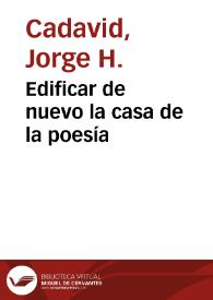 Edificar de nuevo la casa de la poesía | Biblioteca Virtual Miguel de Cervantes
