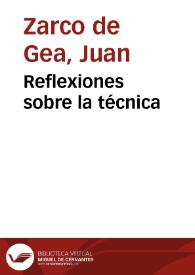 Reflexiones sobre la técnica | Biblioteca Virtual Miguel de Cervantes