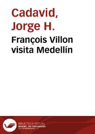 François Villon visita Medellín | Biblioteca Virtual Miguel de Cervantes