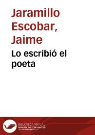 Lo escribió el poeta | Biblioteca Virtual Miguel de Cervantes