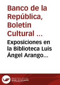Exposiciones en la Biblioteca Luis Ángel Arango durante 1959 | Biblioteca Virtual Miguel de Cervantes