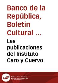 Las publicaciones del Instituto Caro y Cuervo | Biblioteca Virtual Miguel de Cervantes